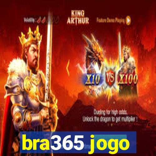 bra365 jogo